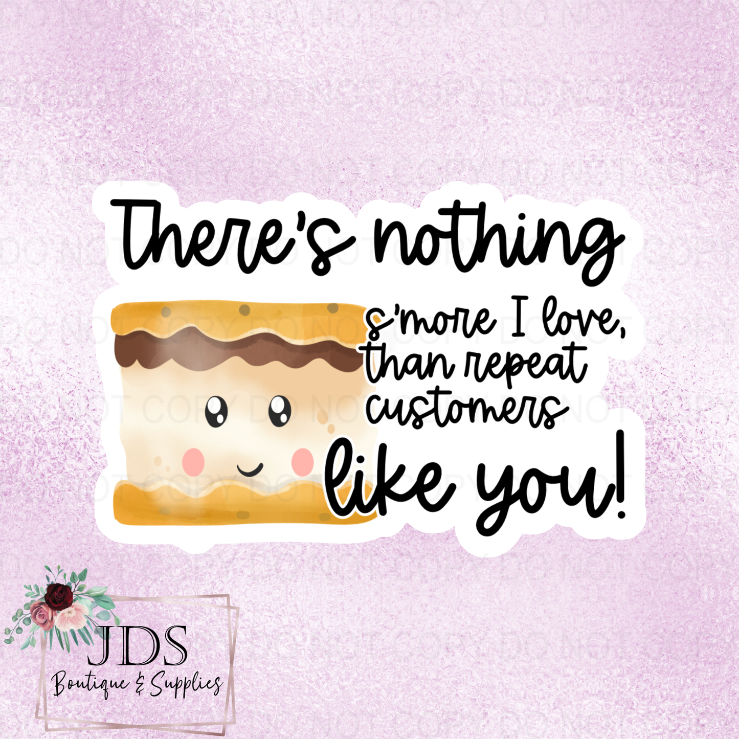 There's Nothing S'more I Love Than Repeat Customers Like You Packaging Sticker