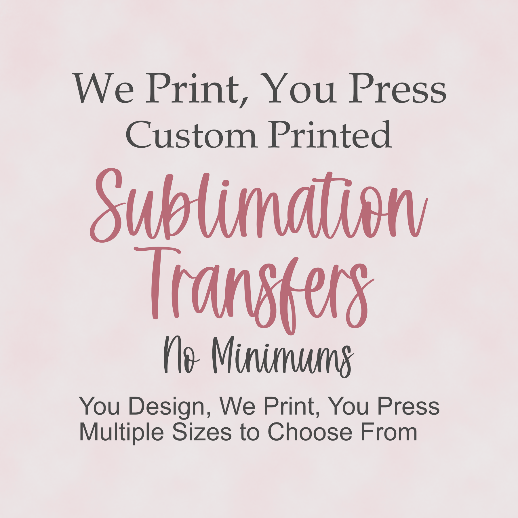 Custom Sublimation Transfers, We Print Your Designs