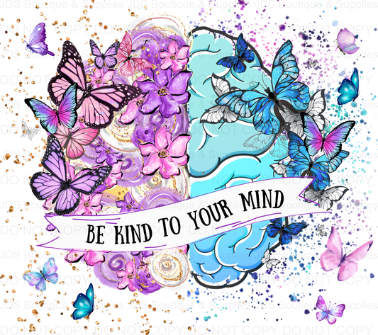 Be Kind to your Mind Sublimation Tumbler Transfer