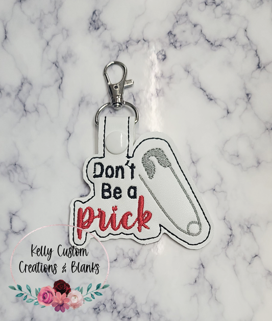 Don't Be A Prick Keychain | Custom Keychain | Gift For Him | Gift For Her | Embroidered Keychain | Prick | Funny Keychain