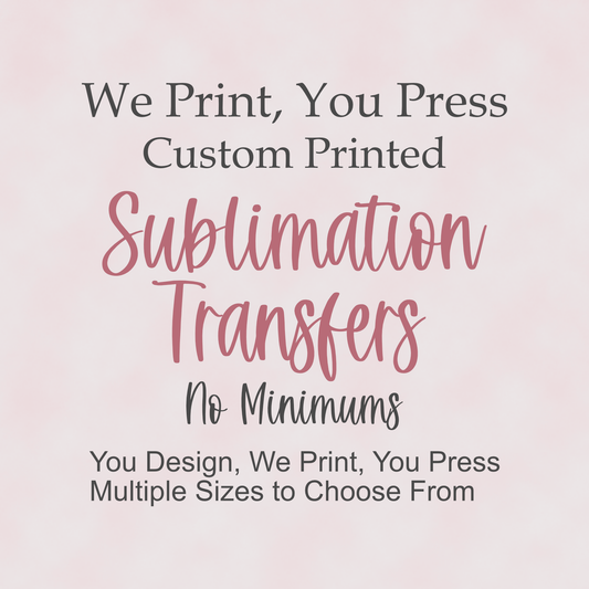 Sublimation Transfers Ready to Press JDS Boutique & Supplies