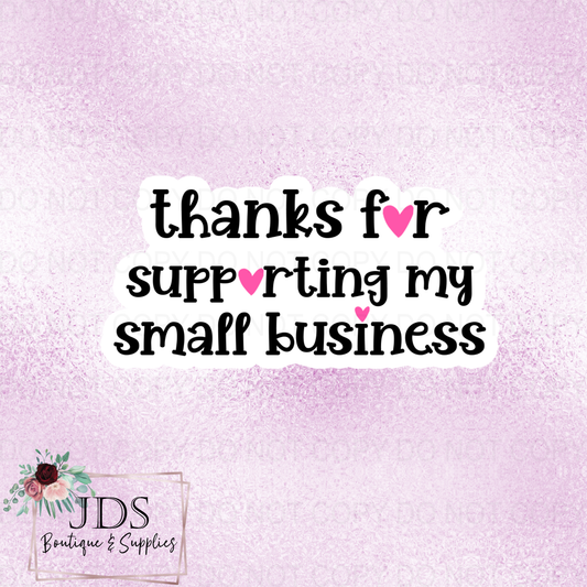 Thanks for Supporting my Small Business Valentines Day Packaging Sticker