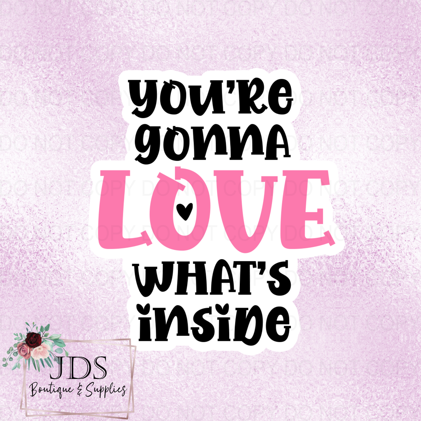You're Gonna Love What's Inside Valentines Day Packaging Sticker