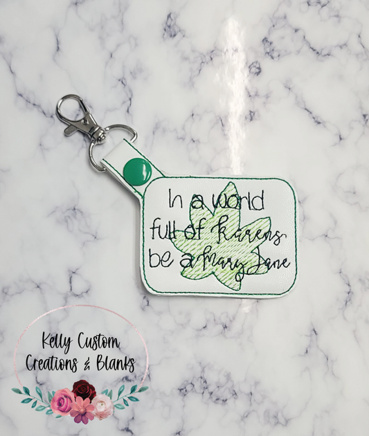 In A World Full of Karen's Be A Mary Jane Keychain | Custom Keychain | Gift For Him | Gift For Her | Embroidered Keychain | Mary Jane